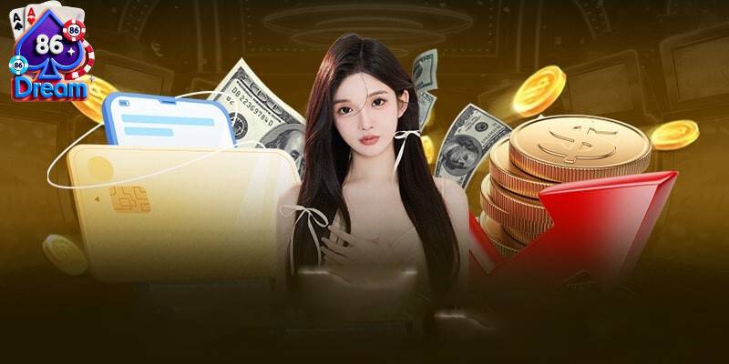 Nạp tiền rút tiền 1 Điều kiện nạp tiền rút tiền Dream86